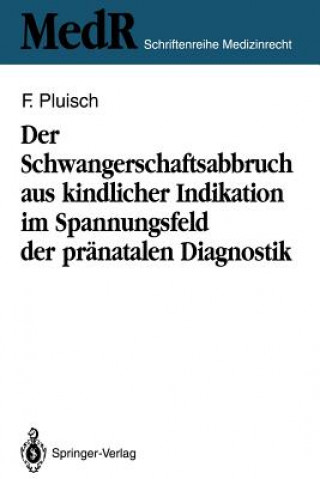 Libro Schwangerschaftsabbruch aus Kindlicher Indikation im Spannungsfeld der Pranatalen Diagnostik Frank Pluisch