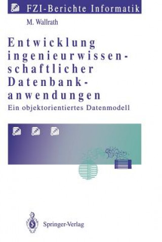Kniha Entwicklung ingenieurwissenschaftlicher Datenbankanwendungen Mechtild Wallrath