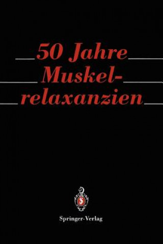 Livre 50 Jahre Muskelrelaxanzien G. Benad