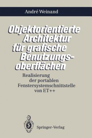 Kniha Objektorientierte Architektur für grafische Benutzungsoberflächen Andre Weinand