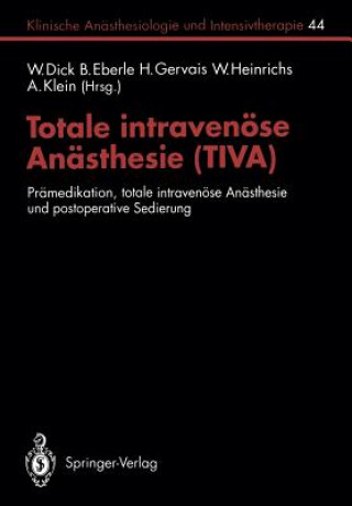 Kniha Totale Intravenose Anasthesie (TIVA) W. Dick
