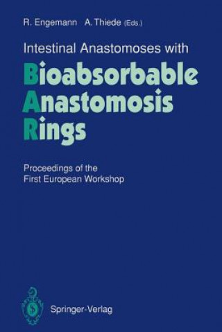 Книга Intestinal Anastomoses with Bioabsorbable Anastomosis Rings Rainer Engemann