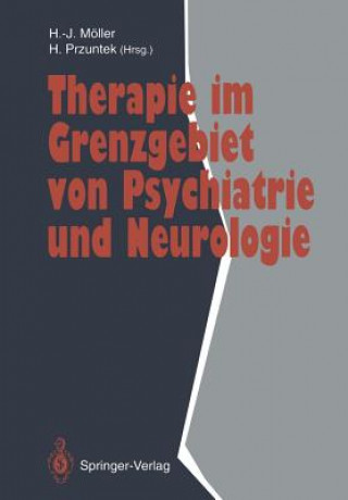 Kniha Therapie im Grenzgebiet von Psychiatrie und Neurologie Hans-Jürgen Möller