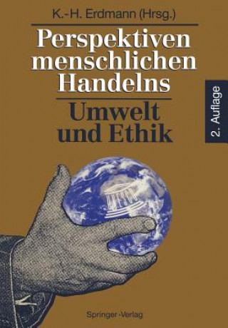 Kniha Perspektiven Menschlichen Handelns: Umwelt und Ethik Karl-Heinz Erdmann