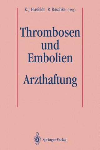Книга Thrombosen und Embolien: Arzthaftung K. J. Husfeldt