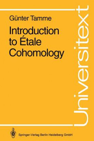 Book Introduction to Étale Cohomology Günter Tamme