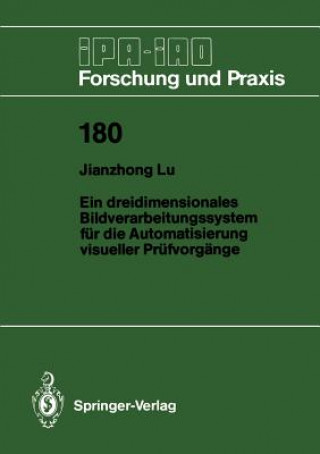 Kniha Ein Dreidimensionales Bildverarbeitungssystem fur die Automatisierung Visueller Prufvorgange Jianzhong Lu