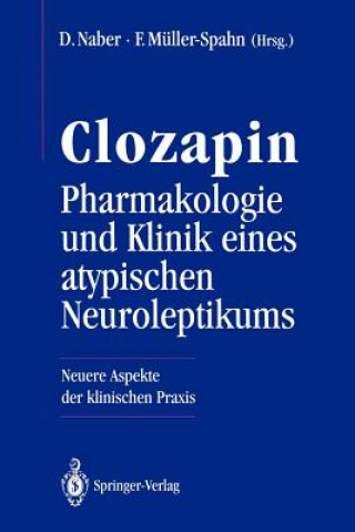 Könyv Clozapin Pharmakologie und Klinik eines atypischen Neuroleptikums Franz Müller-Spahn
