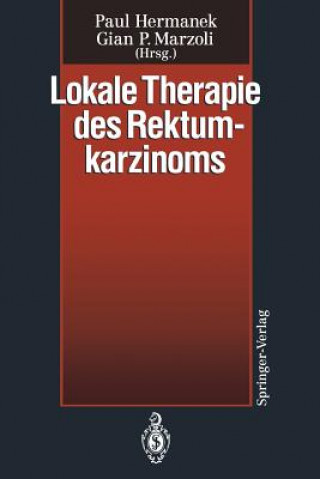 Kniha Lokale Therapie des Rektumkarzinoms Paul Hermanek