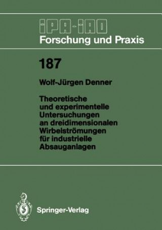 Книга Theoretische und Experimentelle Untersuchungen an Dreidimensionalen Wirbelstromungen fur Industrielle Absauganlagen Wolf-Jürgen Denner