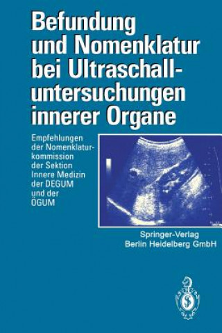 Book Befundung Und Nomenklatur Bei Ultraschalluntersuchungen Innerer Organe Deutsche Gesellschaft für Ultraschall in der Medizin (DEGUM)