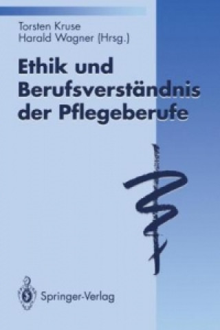 Książka Ethik und Berufsverstandnis der Pflegeberufe Torsten Kruse