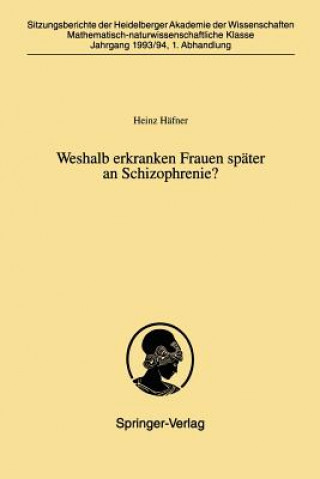 Könyv Weshalb erkranken Frauen später an Schizophrenie? Heinz Häfner