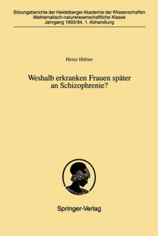 Książka Weshalb erkranken Frauen später an Schizophrenie? Heinz Häfner