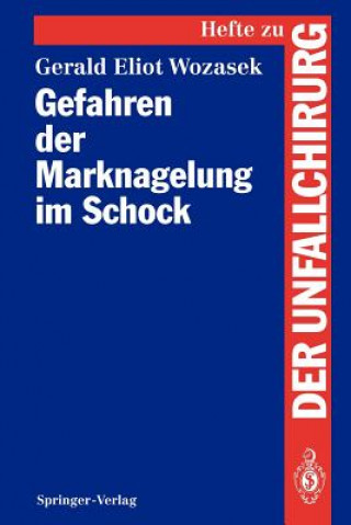 Kniha Gefahren der Marknagelung im Schock Gerald E. Wozasek