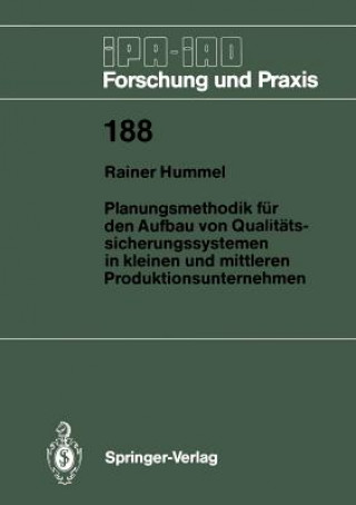 Книга Planungsmethodik für den Aufbau von Qualitätssicherungssystemen in Kleinen und Mittleren Produktionsunternehmen Rainer Hummel