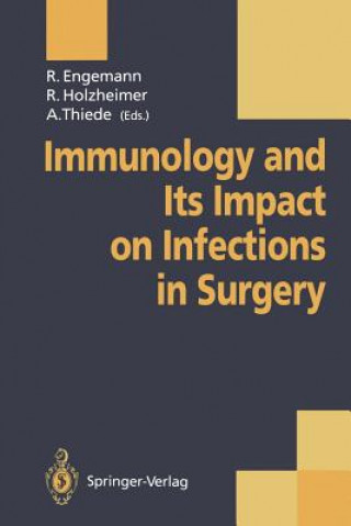 Könyv Immunology and Its Impact on Infections in Surgery Rainer Engemann
