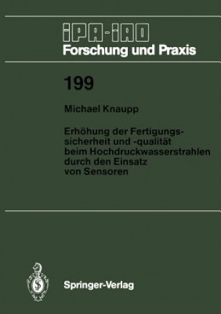 Książka Erhöhung der Fertigungssicherheit und -qualität beim Hochdruckwasserstrahlen durch den Einsatz von Sensoren Michael Knaupp