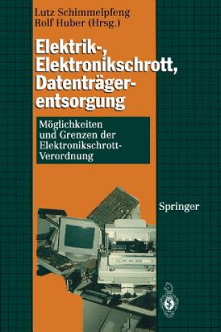 Buch Elektrik-, Elektronikschrott, Datenträgerentsorgung Rolf Huber