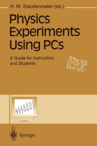 Knjiga Physics Experiments Using PCs H. M. Staudenmaier