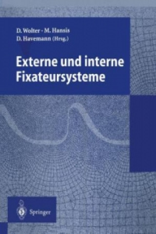 Kniha Externe und interne Fixateursysteme Martin Hansis