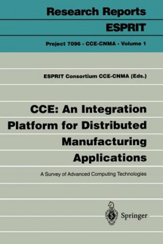Carte CCE: An Integration Platform for Distributed Manufacturing Applications Esprit Consortium CCE-CNMA
