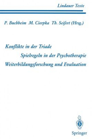 Kniha Konflikte in der Triade; Spielregeln in der Psychotherapie; Weiterbildungsforschung und Evaluation Peter Buchheim