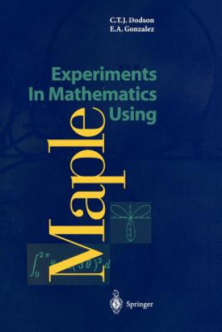 Book Experiments In Mathematics Using Maple Christopher T. J. Dodson