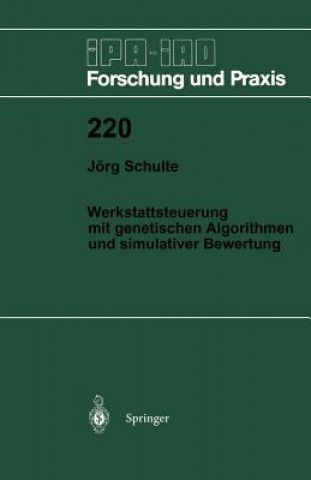 Книга Werkstattsteuerung mit genetischen Algorithmen und simulativer Bewertung Jörg Schulte