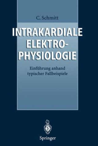 Kniha Intrakardiale Elektrophysiologie Claus Schmitt