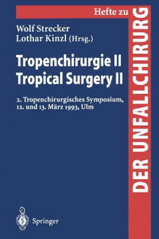 Carte Tropenchirurgie II / Tropical Surgery II L. Kinzl
