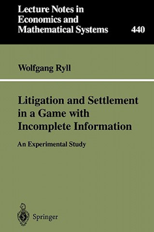 Kniha Litigation and Settlement in a Game with Incomplete Information Wolfgang Ryll