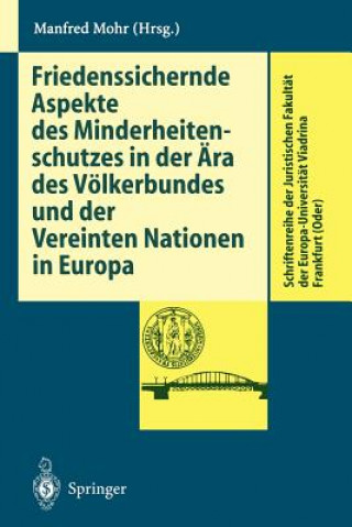 Carte Friedenssichernde Aspekte Des Minderheitenschutzes in Der Ara Des Volkerbundes Und Der Vereinten Nationen in Europa Manfred Mohr