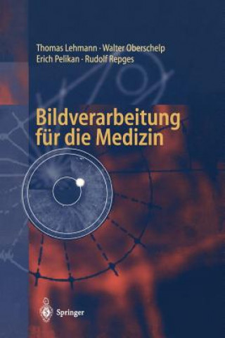 Könyv Bildverarbeitung für die Medizin Thomas Lehmann