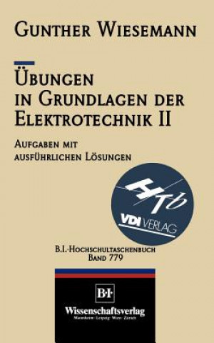 Carte Übungen in Grundlagen der Elektrotechnik II. Tl.2 Gunther Wiesemann