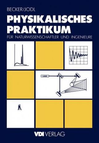 Książka Physikalisches Praktikum für Naturwissenschaftler und Ingenieure Jürgen Becker