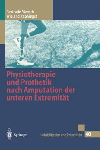 Kniha Physiotherapie Und Prothetik Nach Amputation Der Unteren Extremitat Gertrude Mensch