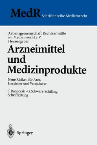 Книга Arzneimittel und Medizinprodukte Arbeitsgemeinschaft Rechtsanwälte im Medizinrecht e. V.