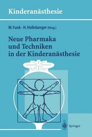 Carte Neue Pharmaka Und Techniken in Der Kinderan sthesie Wolfgang Funk