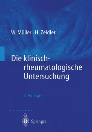 Książka Die Klinisch-Rheumatologische Untersuchung Wolfgang Müller