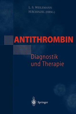 Könyv Antithrombin - Diagnostik und Therapie H. Schinzel