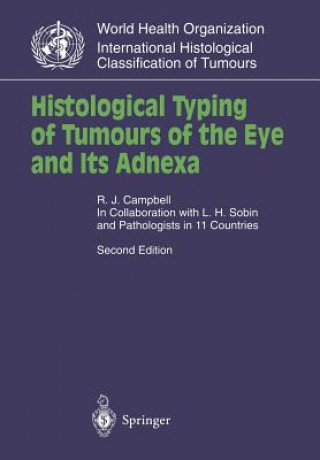 Könyv Histological Typing of Tumours of the Eye and Its Adnexa R. J. Campbell