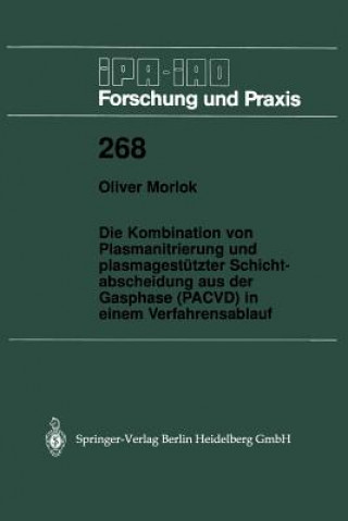 Książka Kombination Von Plasmanitrierung Und Plasmagest tzter Schichtabscheidung Aus Der Gasphase (Pacvd) in Einem Verfahrensablauf Oliver Morlok