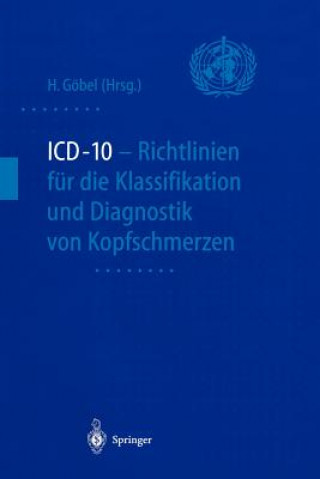 Kniha ICD-10 - Richtlinien fur die Klassifikation und Diagnostik von Kopfschmerzen Hartmut Göbel