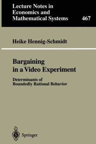 Kniha Bargaining in a Video Experiment Heike Hennig-Schmidt