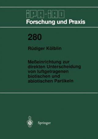 Kniha Meßeinrichtung zur direkten Unterscheidung von luftgetragenen biotischen und abiotischen Partikeln Rüdiger Kölblin