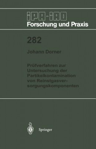 Kniha Prüfverfahren zur Untersuchung der Partikelkontamination von Reinstgasversorgungskomponenten Johann Dorner