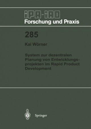 Könyv System zur dezentralen Planung von Entwicklungsprojekten im Rapid Product Development Kai Wörner