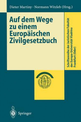 Könyv Auf dem Wege zu Einem Europaischen Zivilgesetzbuch Dieter Martiny