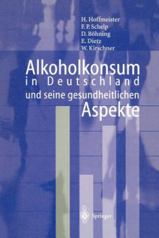 Knjiga Alkoholkonsum in Deutschland und Seine Gesundheitlichen Aspekte Hoffmeister